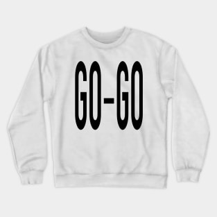 Go-Go Crewneck Sweatshirt
